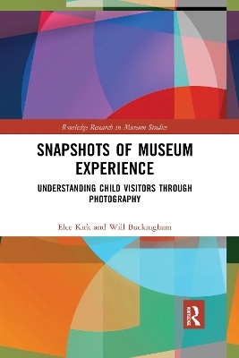 Snapshots of Museum Experience - Elee Kirk, Will Buckingham