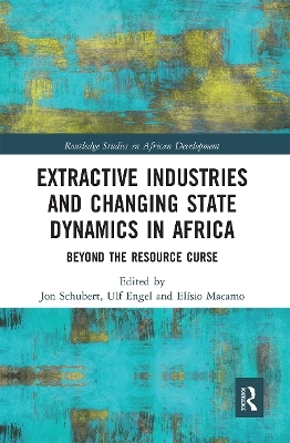 Extractive Industries and Changing State Dynamics in Africa - 