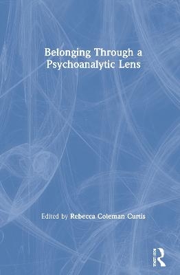 Belonging Through a Psychoanalytic Lens - 