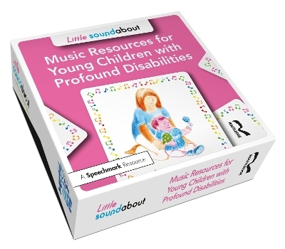 Little Soundabout: Music Resources for Young Children with Profound Disabilities - Adam Ockelford