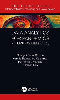Data Analytics for Pandemics - Gitanjali Rahul Shinde, Asmita Balasaheb Kalamkar, Parikshit N. Mahalle, Nilanjan Dey
