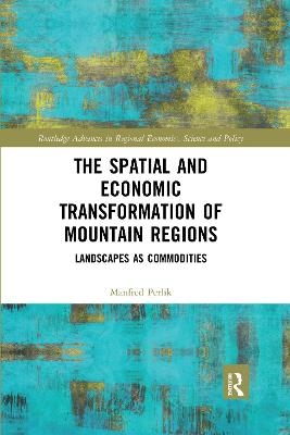 The Spatial and Economic Transformation of Mountain Regions - Manfred Perlik