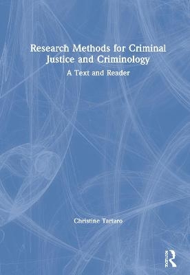 Research Methods for Criminal Justice and Criminology - Christine Tartaro