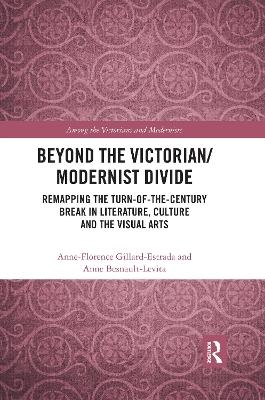 Beyond the Victorian/ Modernist Divide - 
