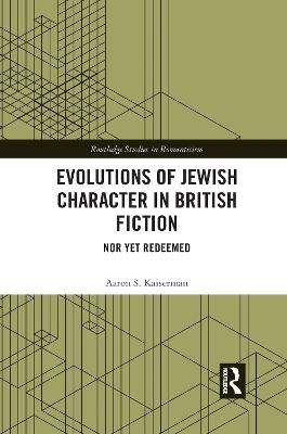 Evolutions of Jewish Character in British Fiction - Aaron Kaiserman