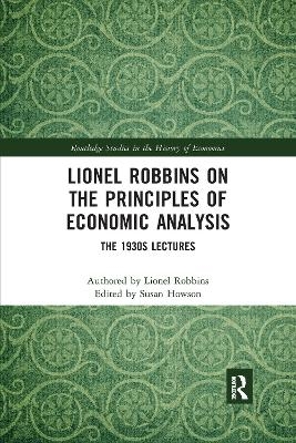 Lionel Robbins on the Principles of Economic Analysis - Lionel Robbins
