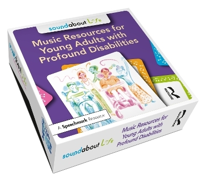 Soundabout Life: Music Resources for Young Adults with Profound Disabilities - Adam Ockelford