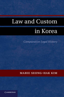 Law and Custom in Korea -  Marie Seong-Hak Kim