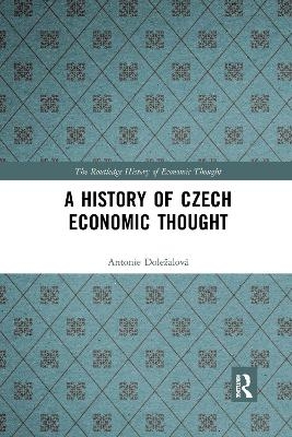 A History of Czech Economic Thought - Antonie Doležalová