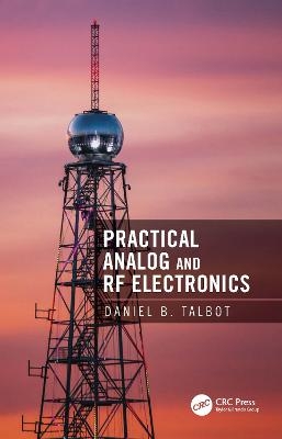 Practical Analog and RF Electronics - Daniel B. Talbot