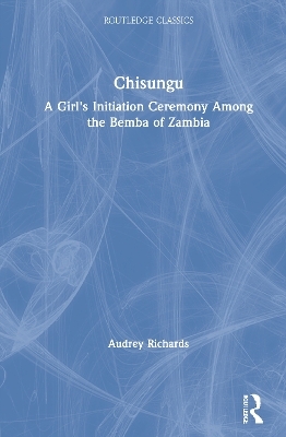 Chisungu - Audrey Richards