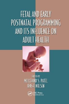 Fetal and Early Postnatal Programming and its Influence on Adult Health - 