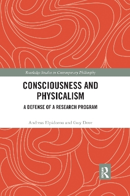 Consciousness and Physicalism - Andreas Elpidorou, Guy Dove