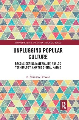 Unplugging Popular Culture - K. Shannon Howard
