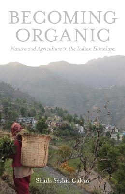 Becoming Organic - Shaila Seshia Galvin