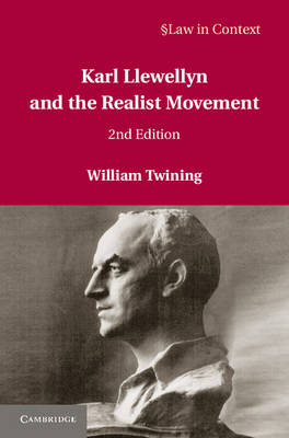 Karl Llewellyn and the Realist Movement -  William Twining