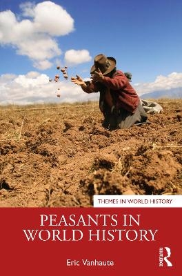 Peasants in World History - Eric Vanhaute
