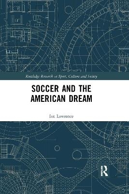 Soccer and the American Dream - Ian Lawrence