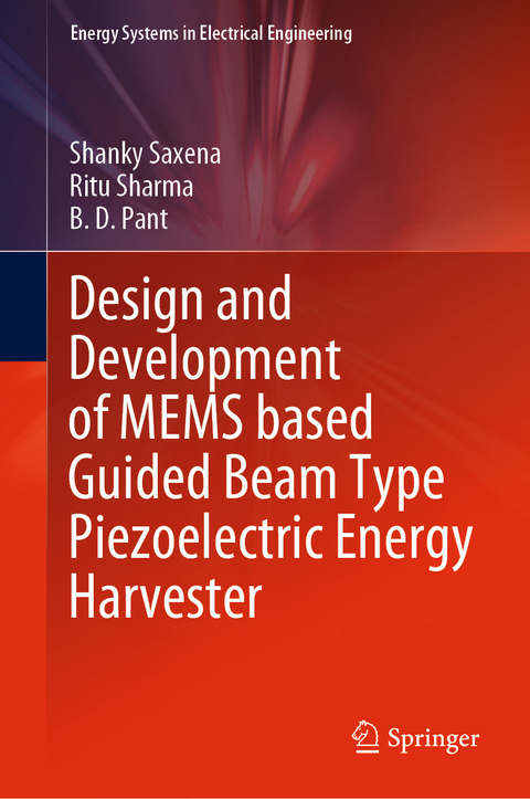 Design and Development of MEMS based Guided Beam Type Piezoelectric Energy Harvester - Shanky Saxena, Ritu Sharma, B. D. Pant