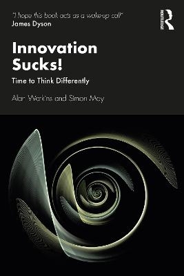 Innovation Sucks! - Alan Watkins, Simon May