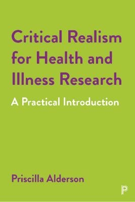 Critical Realism for Health and Illness Research - Priscilla Alderson