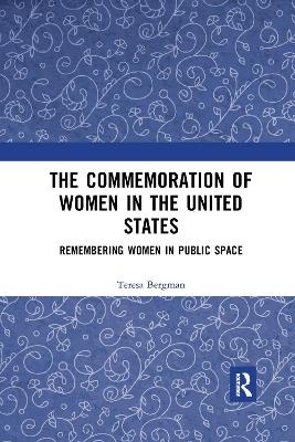 The Commemoration of Women in the United States - Teresa Bergman