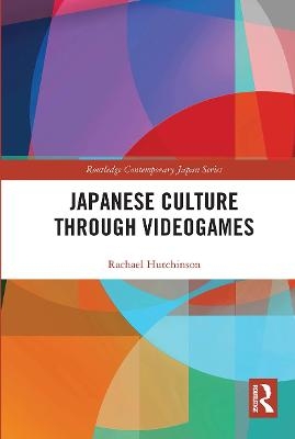 Japanese Culture Through Videogames - Rachael Hutchinson