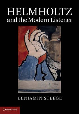 Helmholtz and the Modern Listener -  Benjamin Steege