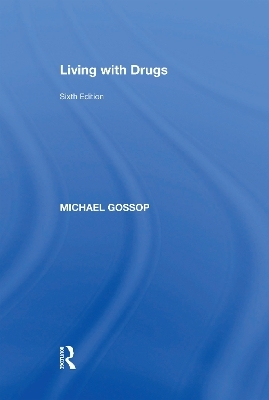 Living with Drugs - Michael Gossop
