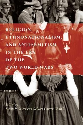 Religion, Ethnonationalism, and Antisemitism in the Era of the Two World Wars - 