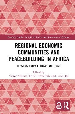 Regional Economic Communities and Peacebuilding in Africa - 