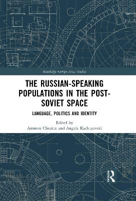 The Russian-speaking Populations in the Post-Soviet Space - 