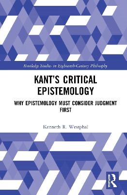 Kant’s Critical Epistemology - Kenneth R. Westphal