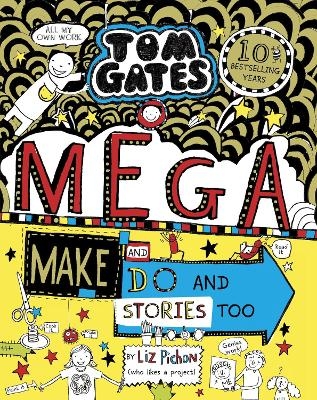 Tom Gates: Mega Make and Do and Stories Too! - Liz Pichon