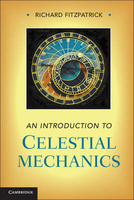 An Introduction to Celestial Mechanics - Austin) Fitzpatrick Richard (University of Texas