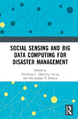 Social Sensing and Big Data Computing for Disaster Management - 