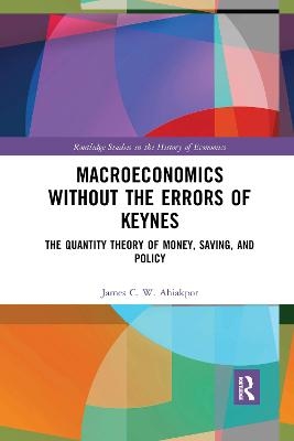 Macroeconomics without the Errors of Keynes - James C. W. Ahiakpor