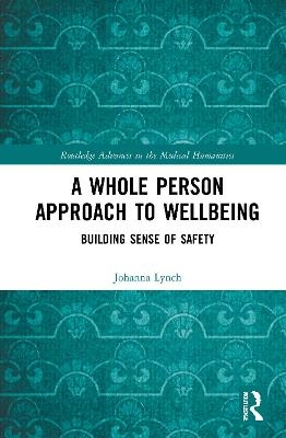 A Whole Person Approach to Wellbeing - Johanna Lynch