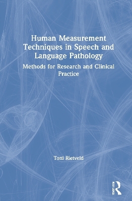 Human Measurement Techniques in Speech and Language Pathology - Rietveld Toni