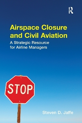 Airspace Closure and Civil Aviation - Steven D. Jaffe