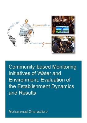 Community-Based Monitoring Initiatives of Water and Environment: Evaluation of Establishment Dynamics and Results - Mohammad Gharesifard