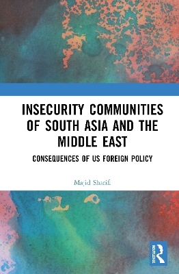 Insecurity Communities of South Asia and the Middle East - Majid Sharifi