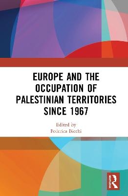 Europe and the Occupation of Palestinian Territories Since 1967 - 