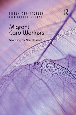 Migrant Care Workers - Karen Christensen, Ingrid Guldvik