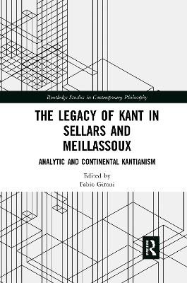 The Legacy of Kant in Sellars and Meillassoux - 
