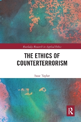 The Ethics of Counterterrorism - Isaac Taylor