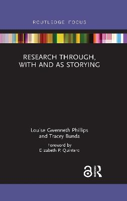 Research Through, With and As Storying - Louise Gwenneth Phillips, Tracey Bunda