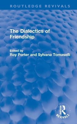 The Dialectics of Friendship - 