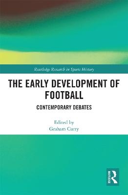 The Early Development of Football - 