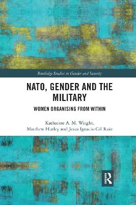 NATO, Gender and the Military - Katharine Wright, Matthew Hurley, Jesus Ignacio Gil Ruiz